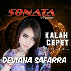 KALAH CEPET - Deviana Safarra Cipt R Husin Albana OM SONATA Reinkarnasi.mp3