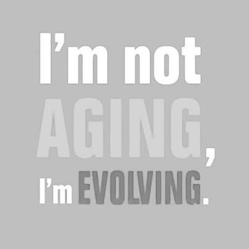 I´m Gettin´ Older