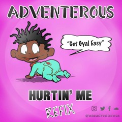 "Get Gyal Easy" [Hurtin' Me Refix]