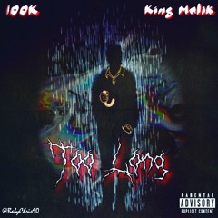 Too Long Feat. King Malik