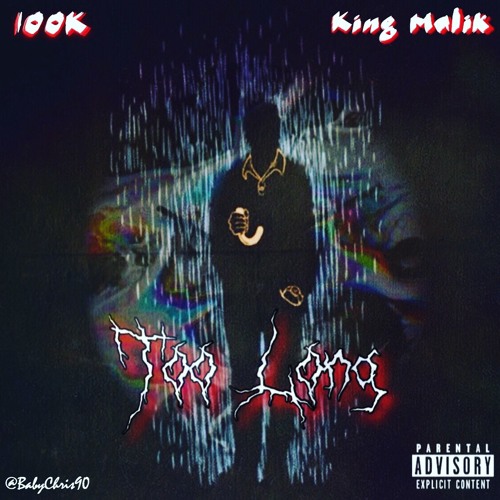Too Long Feat. King Malik