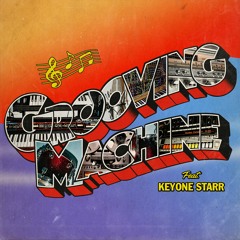 Grooving Machine (feat. Keyone Starr)
