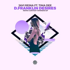 Javi Reina - D.Franklin Desires (feat. Tima Dee) [Zeper Remix]