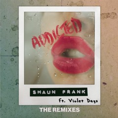 Shaun Frank - Addicted Feat. Violet Days (Midnight Kids Remix)