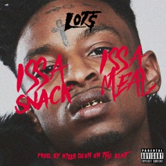 Lot$ - Issa Snack Issa Meal (Prod. By Killa Deon On The Beat)