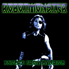 S D Plissken - Escape From America - ROBOTMONSTER
