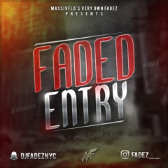 FADED ENTRY @YOOFADEZ @MASSIVFLO #TEAMFLO #MASSIVFLO #TEAMFADEZ #FADEZ