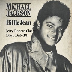 Michael Jackson "Billie Jean" (Jerry Ropero Classic Disco Dub Mix)