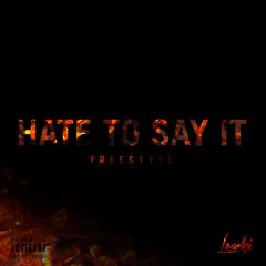 Hate To Say It [Tory Lanez Freestyle]