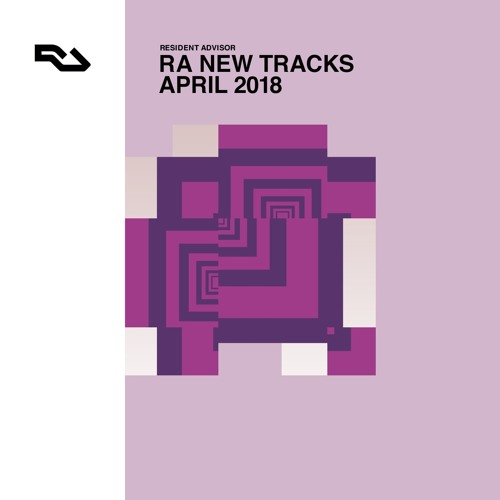RA New Tracks: April 2018