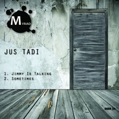 Jus Tadi - Jimmy Is Talking (Original Mix)