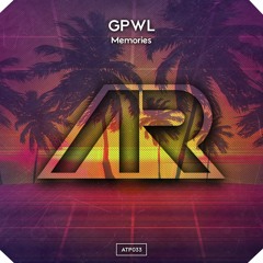 GPWL - Memories [OUT NOW ON SPOTIFY]