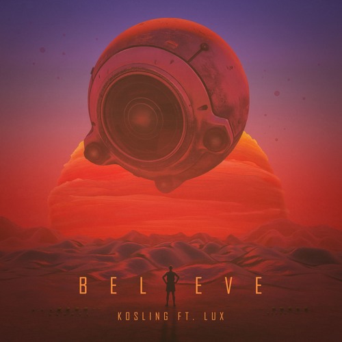Kosling Feat. Lux - Believe