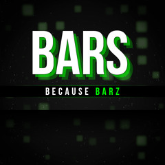BARS BECAUSE BARZ