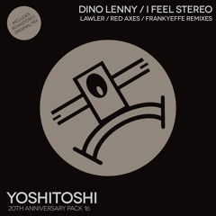 Dino Lenny - I Feel Stereo (Lawler Remix) [Yoshitoshi]