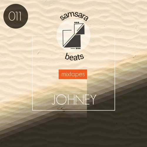Samsara Beats Mixtapes | 011 | Johney