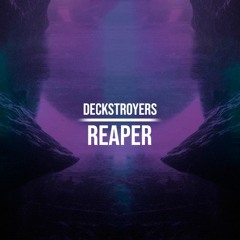 Deckstroyers - Reaper (Original Mix) [FREE DL]