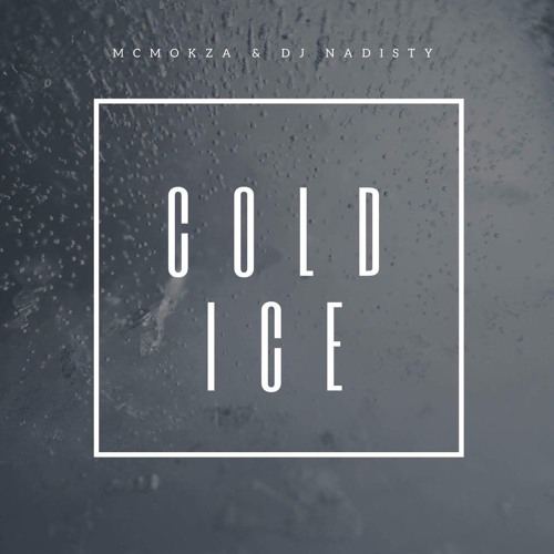 Mokza - Cold Ice Prod by. DJ Nadisty