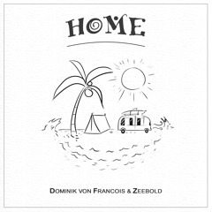 Dominik von Francois & Zeebold - Home (Original Mix) // FREE DOWNLOAD ♫
