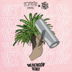 Get Ya Roll On Merengón Remix - Bombón + Trill Made