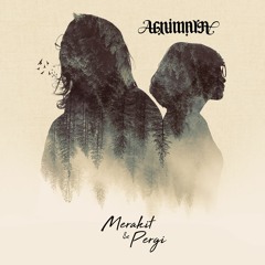 AGNIMAYA - MERAKIT DAN PERGI