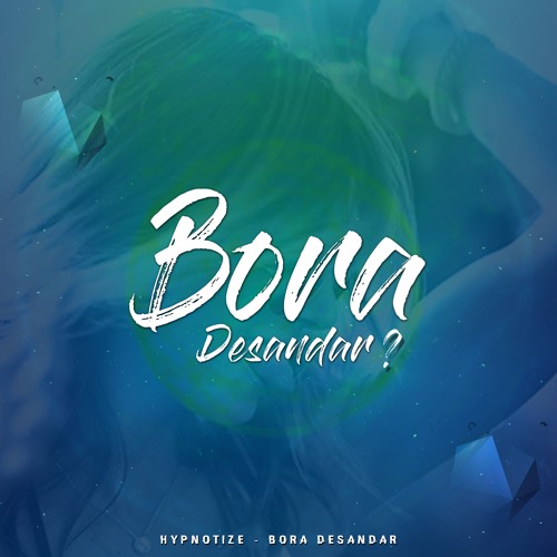 Hypnotize - Bora Desandar