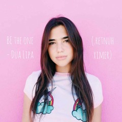 Be The One - Dua Lipa (.retnuH Remix)
