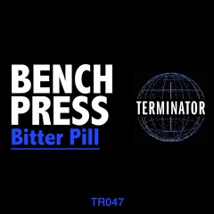 Bench Press - Bitter Pill (Edit)