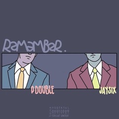 REMEMBER ~ P Double x Jay Six (Prod. Palazzo Beats)