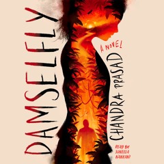 DAMSELFLY by Chandra Prasad - Audiobook Excerpt