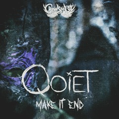 Qoiet - make it end [Crowsnest Audio x Sauce Kitchen]