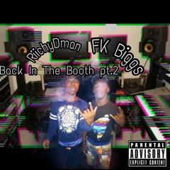 Fk Biggs Ft Riichydman - Back In The Booth Pt.2