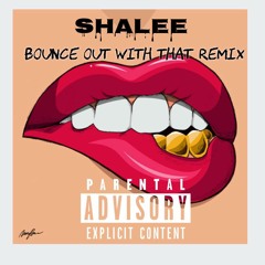 Bounce Out Wit That Remix