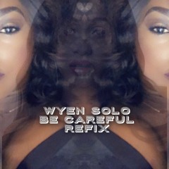 Wyen - Solo Be Careful refix (Mix. XVR BLCK)