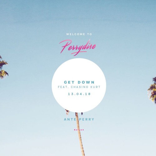 Ante Perry feat. Chasing Kurt - Get Down (snippet)