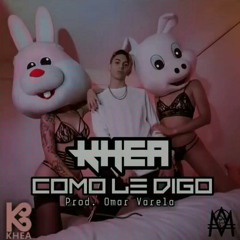 Khea-Como le digo(Official)
