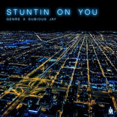 Jay King - Stuntin On You (Feat. Genre)