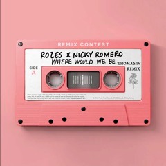 ROZES X Nicky Romero - Where Would We Be (THOMAS.IV Remix)