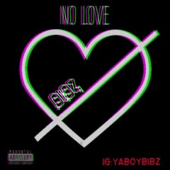 No Love -Bibz