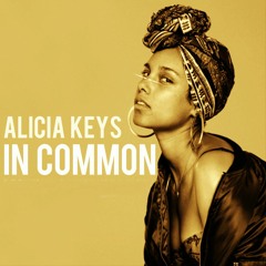 Alicia Keys - In Common (Erez Ben Ishay Remix)