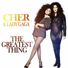 LEAK: Cher - The Greatest Thing (ft Lady Gaga) (Studio Acapella)