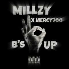 Millzy X Mercy 700 - Bs Up
