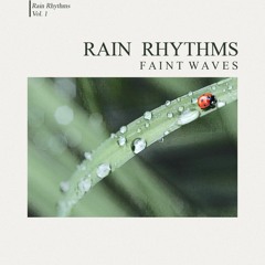 Faint Waves - Rain Rhythm No. 3