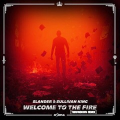 Slander & Sullivan King - Welcome To The Fire (MADRECKLESS Remix)