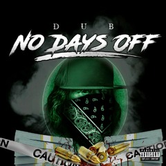 DUB- NO DAYS OFF