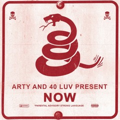 Arty x 40 luv - Now