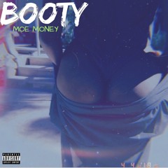 Booty (FREESTYLE) MOE MONEY