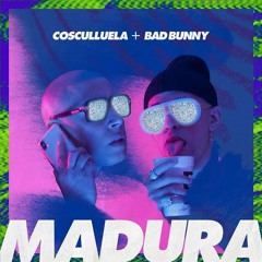 Madura - Cosculluela Ft. Bad Bunny