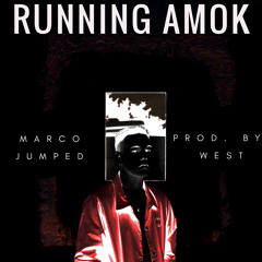 RUNNING AMOK (PROD. WEST)