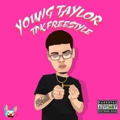 Young Taylor ❌ TPK FREESTYLE Vol.1
